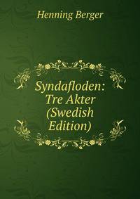Syndafloden: Tre Akter (Swedish Edition)