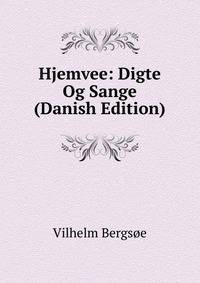 Hjemvee: Digte Og Sange (Danish Edition)
