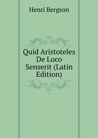 Quid Aristoteles De Loco Senserit (Latin Edition)