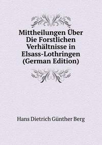 Mittheilungen Uber Die Forstlichen Verhaltnisse in Elsass-Lothringen (German Edition)