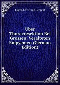 Uber Thoracresektion Bei Grossen, Veralteten Empyemen (German Edition)