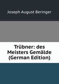 Tr?bner: des Meisters Gem?lde (German Edition)