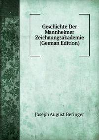 Geschichte Der Mannheimer Zeichnungsakademie (German Edition)