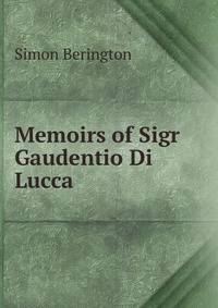 Memoirs of Sigr Gaudentio Di Lucca