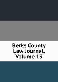 Berks County Law Journal, Volume 13