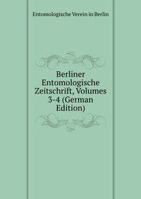 Berliner Entomologische Zeitschrift, Volumes 3-4 (German Edition)