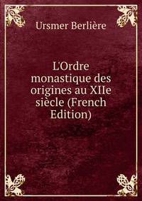 L'Ordre monastique des origines au XIIe si?cle (French Edition)