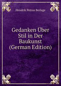 Gedanken Uber Stil in Der Baukunst (German Edition)