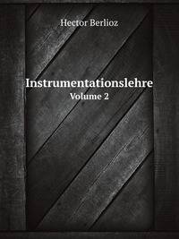 Instrumentationslehre. Volume 2