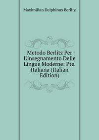 Metodo Berlitz Per L'insegnamento Delle Lingue Moderne: Pte. Italiana (Italian Edition)