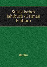Statistisches Jahrbuch (German Edition)