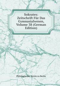 Sokrates: Zeitschrift Fur Das Gymnasialwesen, Volume 38 (German Edition)