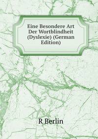 Eine Besondere Art Der Wortblindheit (Dyslexie) (German Edition)