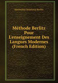 M?thode Berlitz Pour L'enseignement Des Langues Modernes (French Edition)
