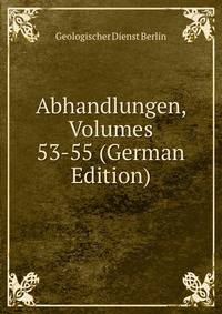 Abhandlungen, Volumes 53-55 (German Edition)