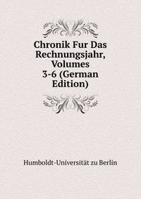 Chronik Fur Das Rechnungsjahr, Volumes 3-6 (German Edition)