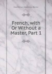 French, with Or Without a Master, Part 1