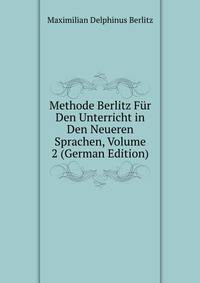 Methode Berlitz Fur Den Unterricht in Den Neueren Sprachen, Volume 2 (German Edition)