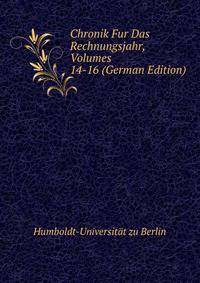 Chronik Fur Das Rechnungsjahr, Volumes 14-16 (German Edition)