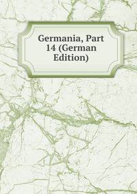 Germania, Part 14 (German Edition)