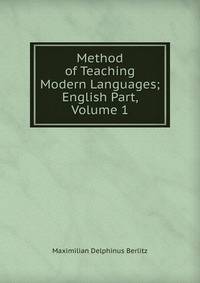 Method of Teaching Modern Languages; English Part, Volume 1