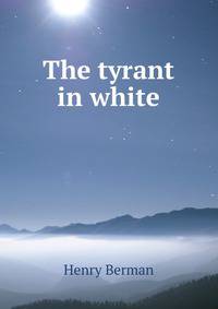 The tyrant in white