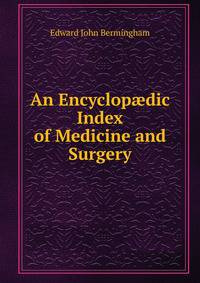 An Encyclop?dic Index of Medicine and Surgery