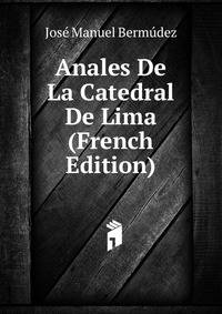 Anales De La Catedral De Lima (French Edition)