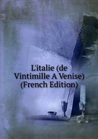 L'italie (de Vintimille A Venise) (French Edition)