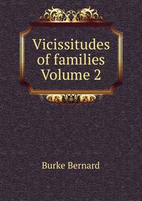 Vicissitudes of families Volume 2