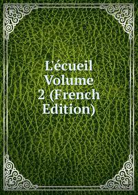 L'?cueil Volume 2 (French Edition)