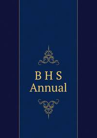 B H S Annual
