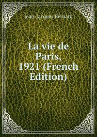La vie de Paris, 1921 (French Edition)