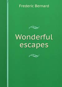Wonderful escapes