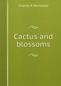 Cactus and blossoms