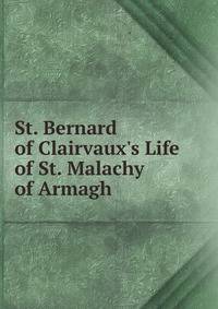 St. Bernard of Clairvaux's Life of St. Malachy of Armagh