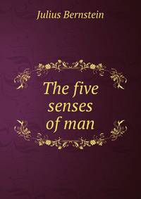 The five senses of man