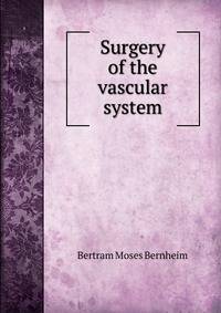 Surgery of the vascular system