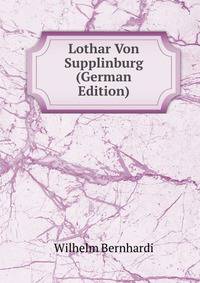 Lothar Von Supplinburg (German Edition)
