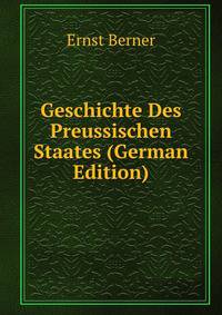 Geschichte Des Preussischen Staates (German Edition)