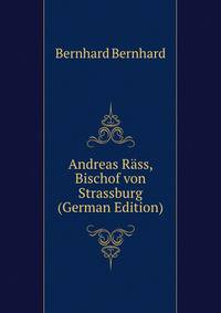 Andreas Rass, Bischof von Strassburg (German Edition)