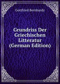 Grundriss Der Griechischen Litteratur (German Edition)
