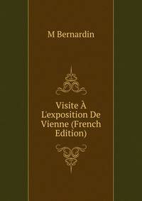 Visite ? L'exposition De Vienne (French Edition)