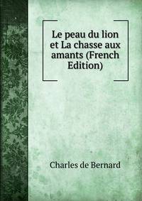 Le peau du lion et La chasse aux amants (French Edition)