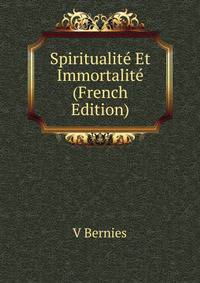 Spiritualite Et Immortalite (French Edition)
