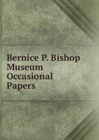 Bernice P. Bishop Museum Occasional Papers