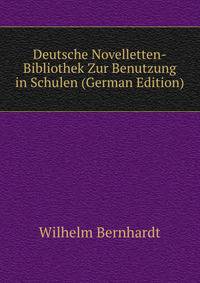 Deutsche Novelletten-Bibliothek Zur Benutzung in Schulen (German Edition)