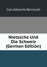Nietzsche Und Die Schweiz (German Edition)