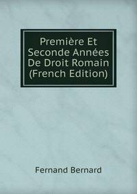 Premiere Et Seconde Annees De Droit Romain (French Edition)