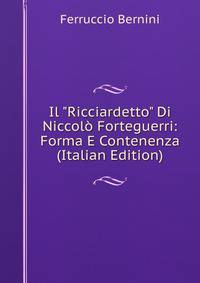 Il "Ricciardetto" Di Niccol? Forteguerri: Forma E Contenenza (Italian Edition)